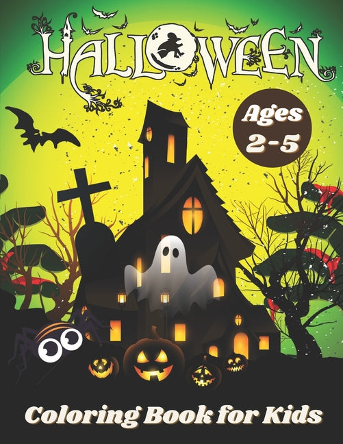 Halloween Coloring Book for Kids Ages 2-5: Coloring Book for Kids Ages 2-5 Featuring Fun and Easy Halloween Designs with Relaxing Flowers, Cute Animal - Ingram