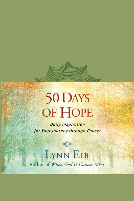 50 Days of Hope: Daily Inspiration for Your Journey Through Cancer - Ingram