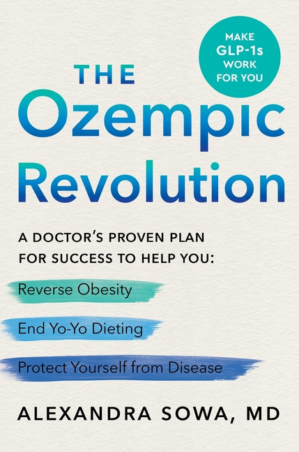 Ozempic Revolution: A Doctor's Proven Plan for Success to Help You Reverse Obesity, End Yo-Yo Dieting, and Protect Yourself from Disease - Ingram
