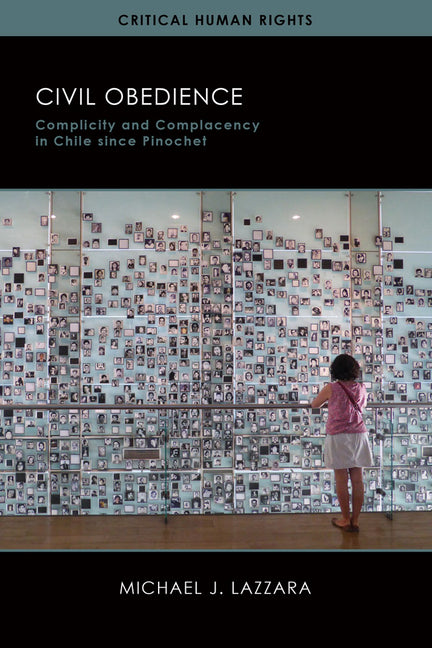 Civil Obedience: Complicity and Complacency in Chile since Pinochet - Ingram