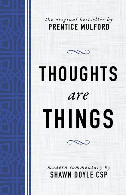 Thoughts Are Things: The Original Bestseller by Prentice Mulford - Ingram