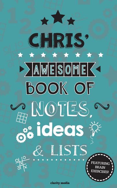 Chris' Awesome Book Of Notes, Lists & Ideas: Featuring brain exercises! - Ingram