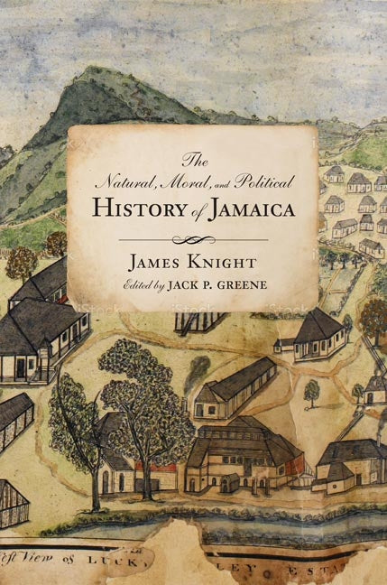 Natural, Moral, and Political History of Jamaica, and the Territories Thereon Depending: From the First Discovery of the Island by Christopher Columbu - Ingram