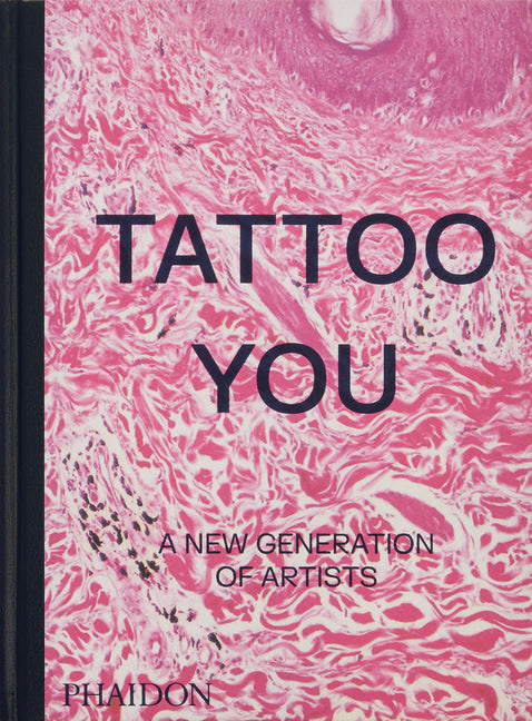 Tattoo You: A New Generation of Artists - Ingram