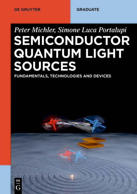 Semiconductor Quantum Light Sources: Fundamentals, Technologies and Devices - Ingram