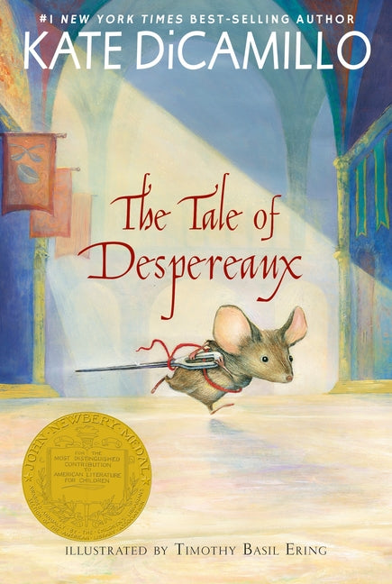 Tale of Despereaux: Being the Story of a Mouse, a Princess, Some Soup, and a Spool of Thread (a Middle-Grade Classic about Courage, Friendship, and Fo - Ingram
