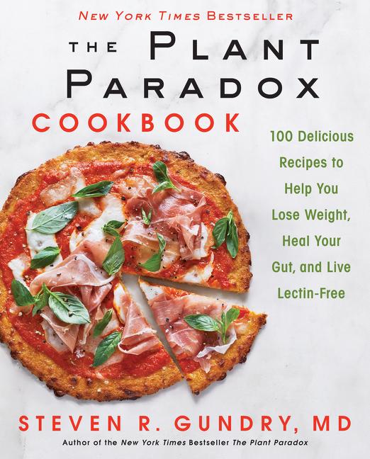 Plant Paradox Cookbook: 100 Delicious Recipes to Help You Lose Weight, Heal Your Gut, and Live Lectin-Free - Ingram