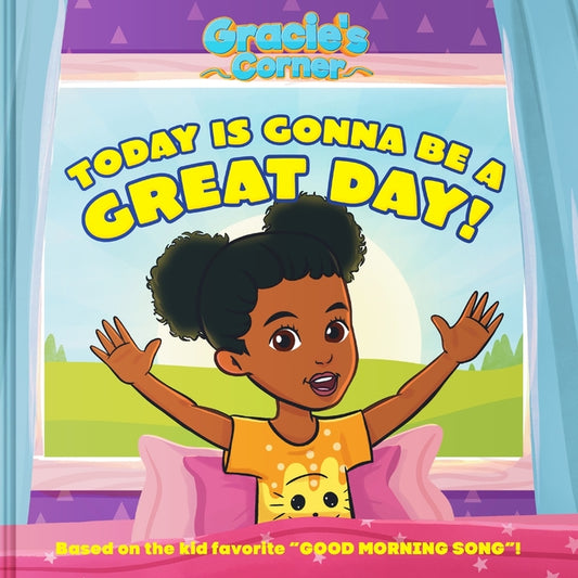 Gracie's Corner: Today Is Gonna Be a Great Day! - Ingram