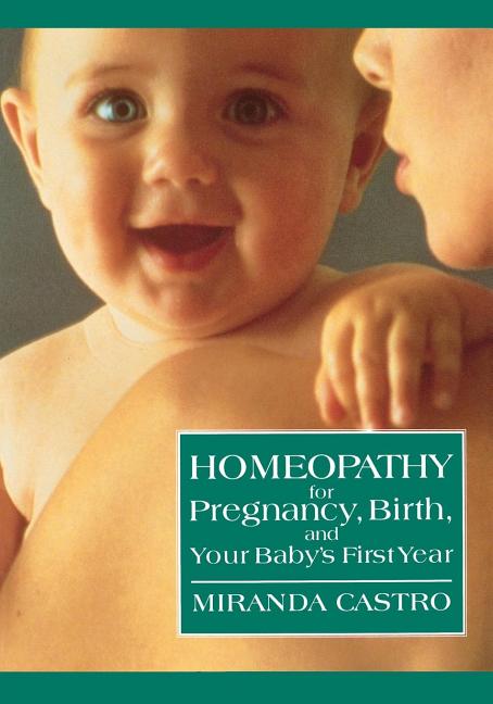 Homeopathy for Pregnancy, Birth, and Your Baby's First Year (Us) - Ingram