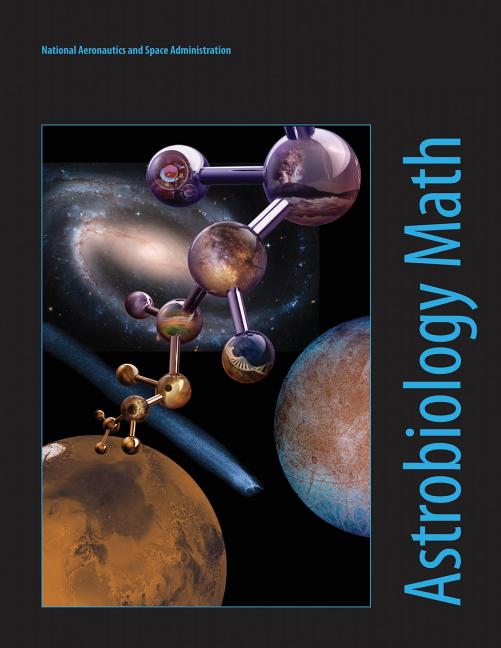 Astrobiology Math: Mathematical Problems Featuring Astrobiology Applications - Ingram