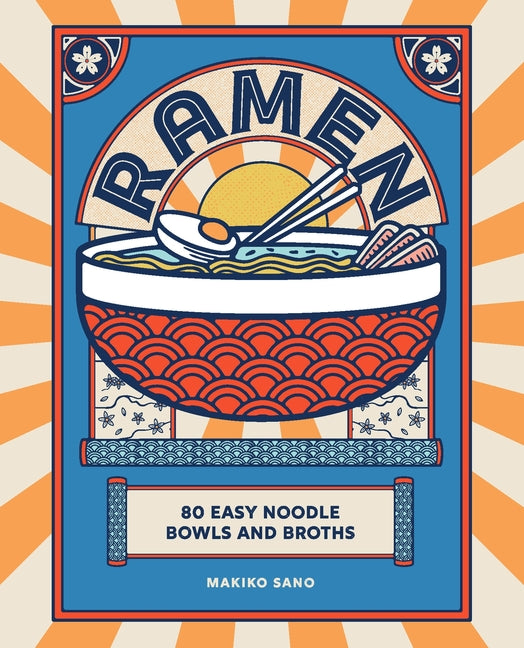 Ramen: 80 Easy Noodle Bowls and Broths - Ingram