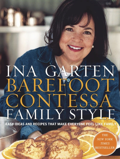 Barefoot Contessa Family Style: Easy Ideas and Recipes That Make Everyone Feel Like Family: A Cookbook - Ingram