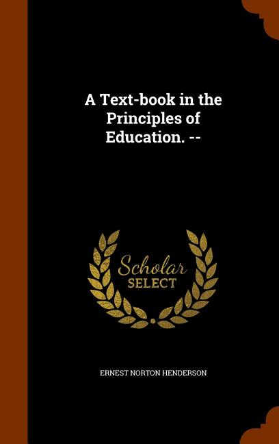 Text-book in the Principles of Education. -- - Ingram