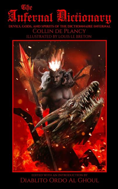 Infernal Dictionary: Devils, Gods, and Spirits of the Dictionnaire Infernal - Ingram