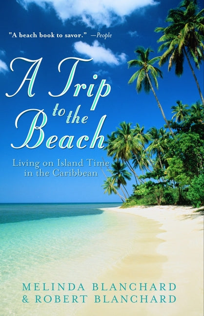 Trip to the Beach: Living on Island Time in the Caribbean - Ingram