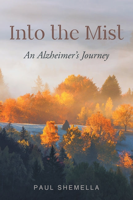 Into the Mist: An Alzheimer's Journey - Ingram