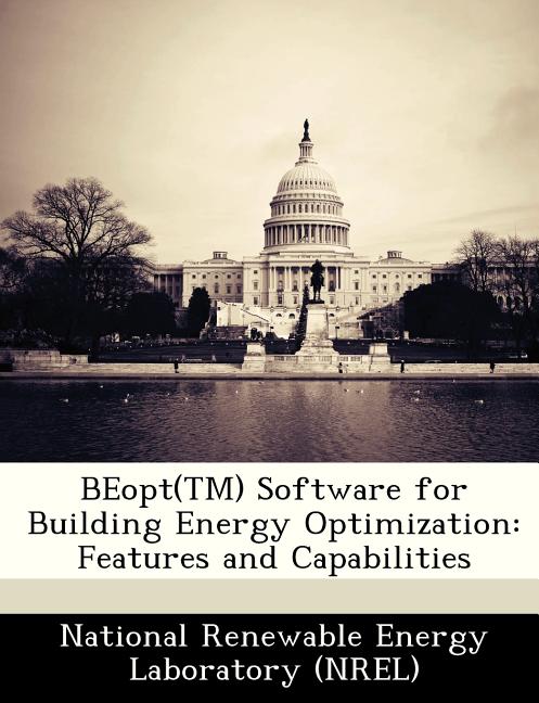 BEopt(TM) Software for Building Energy Optimization: Features and Capabilities - Ingram