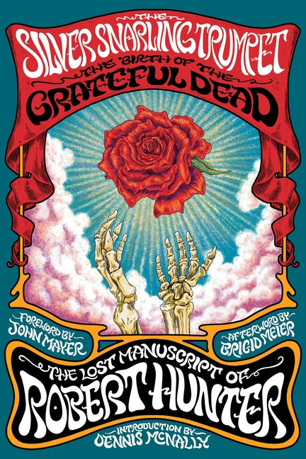 Silver Snarling Trumpet: The Birth of the Grateful Dead--The Lost Manuscript of Robert Hunter - Ingram