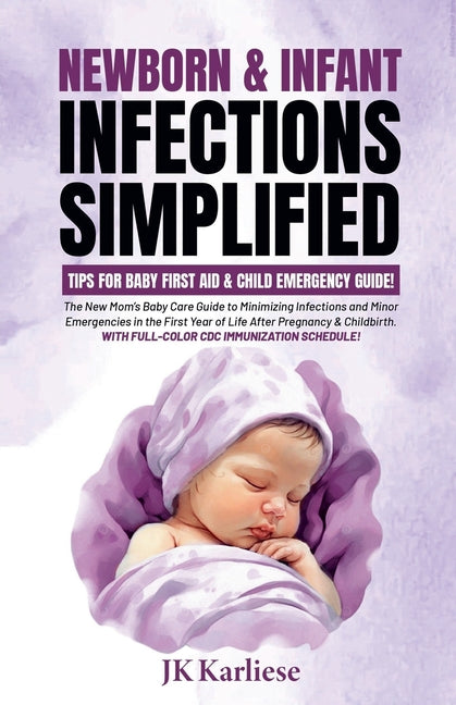 Newborn & Infant Infections Simplified: Tips for Baby First Aid & Child Emergency Guide for - Ingram