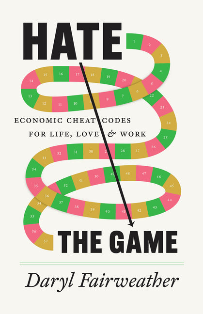 Hate the Game: Economic Cheat Codes for Life, Love, and Work - Ingram