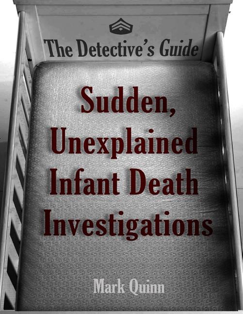 Detective's Guide: Sudden, Unexplained Infant Death Investigations - Ingram