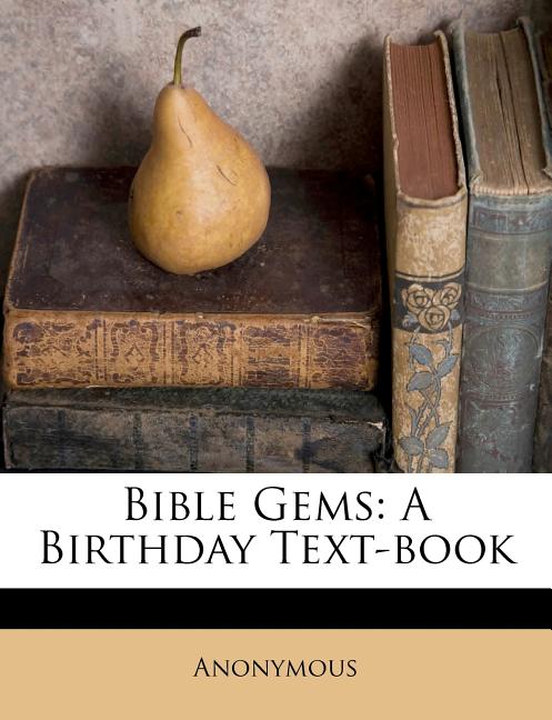 Bible Gems: A Birthday Text-Book - Ingram