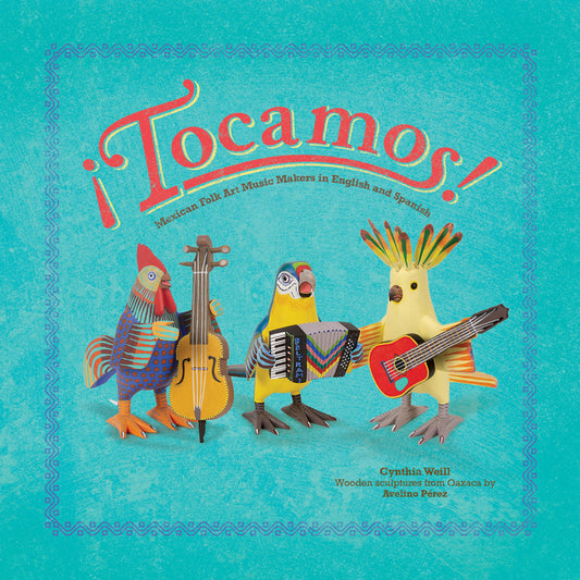 ¡Tocamos!: Mexican Folk Art Music Makers in English and Spanish - Ingram