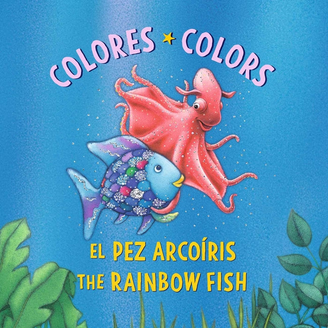 El Pez Arcoíris: Colores / The Rainbow Fish: Colors: (Bilingual Edition) - Ingram