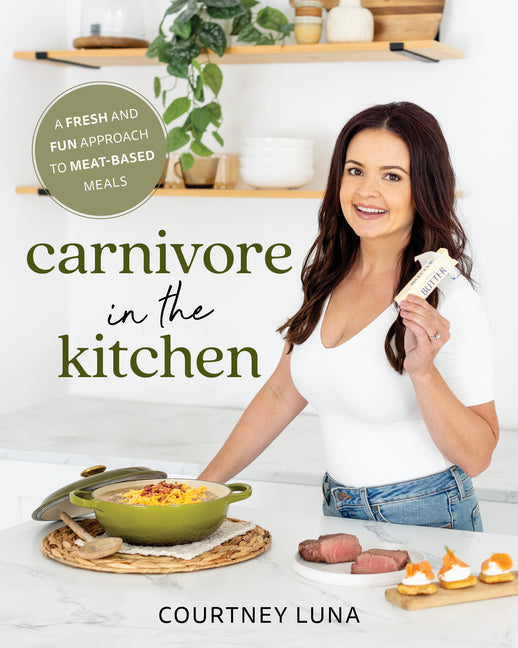 Carnivore in the Kitchen: A Fresh and Fun Approach to Meat-Based Meals - Ingram