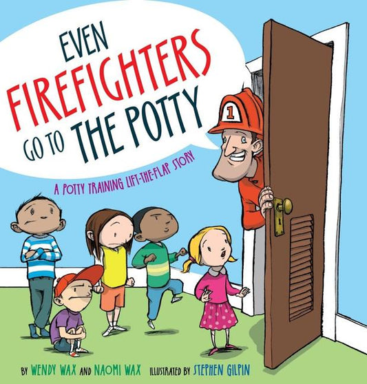 Even Firefighters Go to the Potty: A Potty Training Lift-The-Flap Story - Ingram