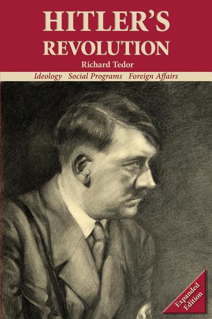 Hitler's Revolution: Ideology, Social Programs, Foreign Affairs (Expanded) - Ingram