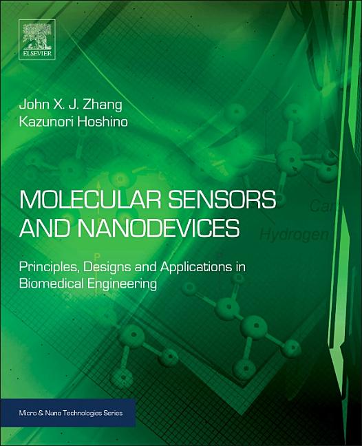 Molecular Sensors and Nanodevices: Principles, Designs and Applications in Biomedical Engineering - Ingram