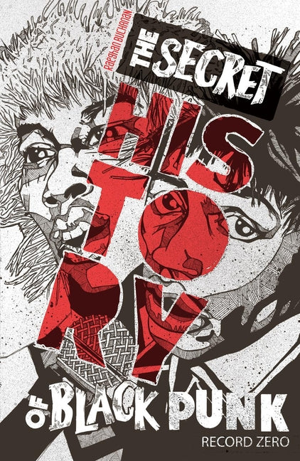 Secret History of Black Punk: Record Zero: Paperback Edition - Ingram