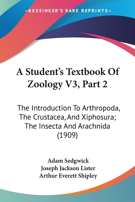 Student's Textbook Of Zoology V3, Part 2: The Introduction To Arthropoda, The Crustacea, And Xiphosura; The Insecta And Arachnida (1909) - Ingram