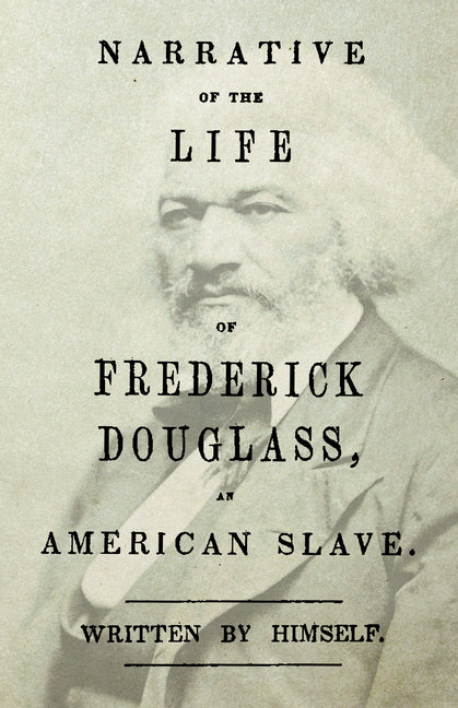 Narrative of the Life of Frederick Douglass - An American Slave: With an Introductory Chapter by William H. Crogman - Ingram