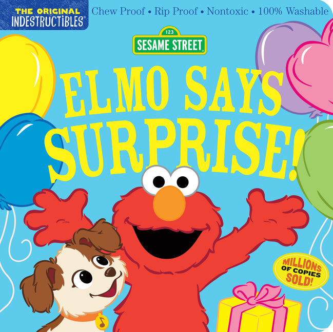 Indestructibles: Sesame Street: Elmo Says Surprise!: Chew Proof - Rip Proof - Nontoxic - 100% Washable (Book for Babies, Newborn Books, Safe to Chew) - Ingram