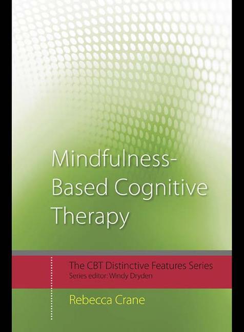 Mindfulness-Based Cognitive Therapy: Distinctive Features - Ingram