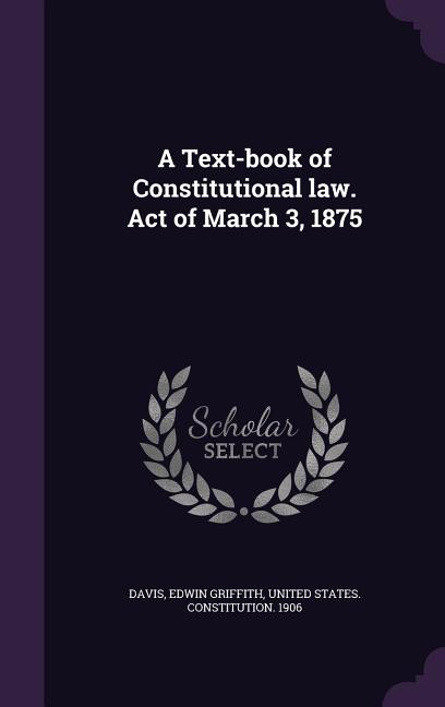 Text-book of Constitutional law. Act of March 3, 1875 - Ingram