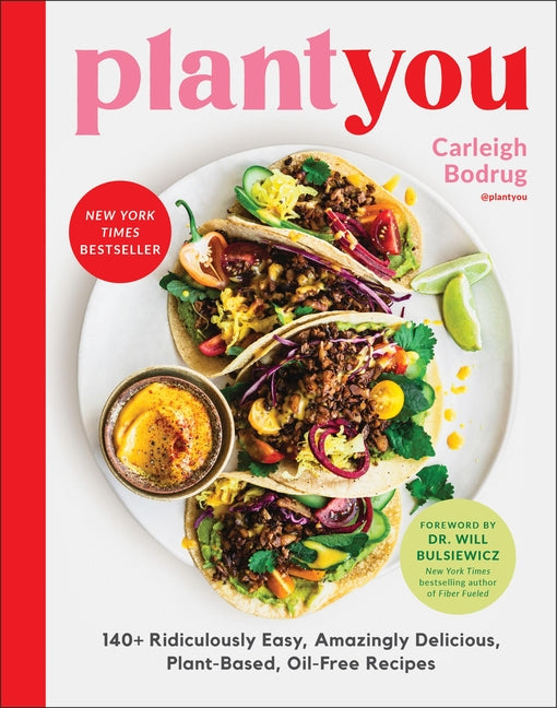 Plantyou: 140+ Ridiculously Easy, Amazingly Delicious Plant-Based Oil-Free Recipes - Ingram