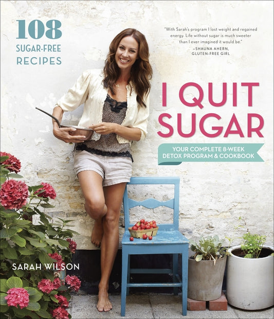 I Quit Sugar: Your Complete 8-Week Detox Program and Cookbook - Ingram