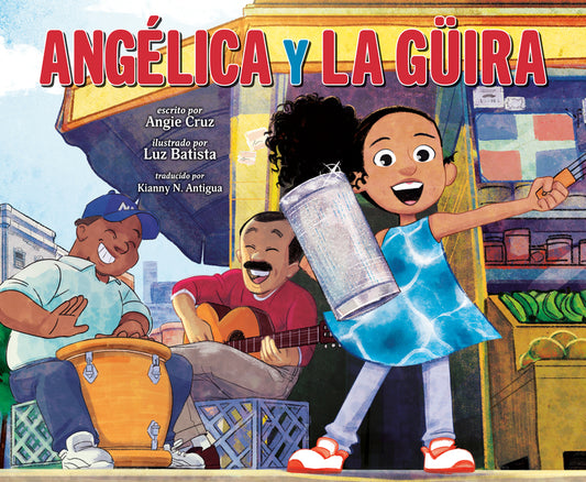 Angélica Y La Güira (Angélica and La Güira Spanish Edition) - Ingram