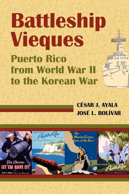 Battleship Vieques: Puerto Rico from World War II to the Korean War - Ingram