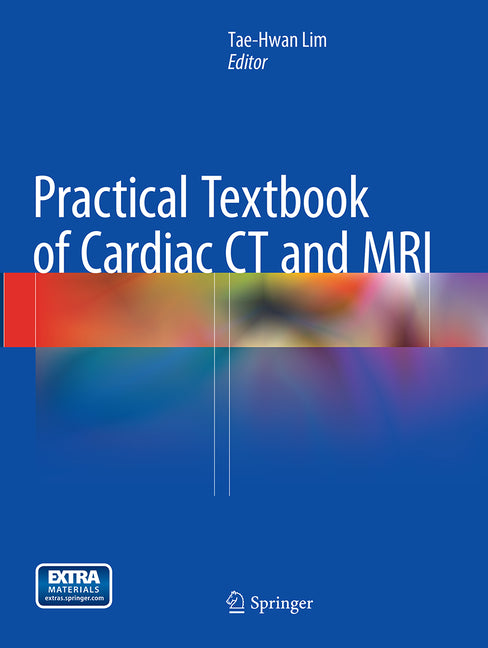 Practical Textbook of Cardiac CT and MRI (Softcover Reprint of the Original 1st 2015) - Ingram