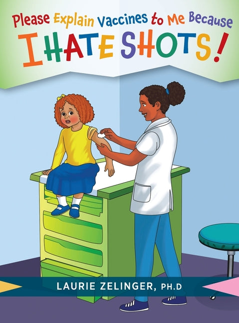 Please Explain Vaccines to Me: Because I HATE SHOTS! - Ingram