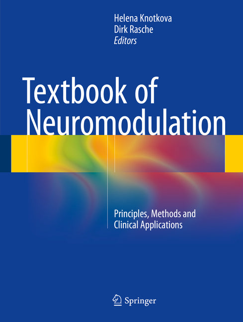 Textbook of Neuromodulation: Principles, Methods and Clinical Applications (2015) - Ingram