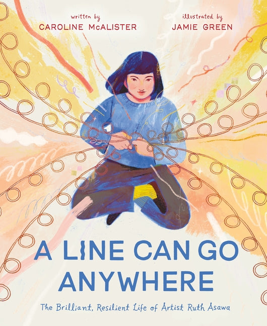 Line Can Go Anywhere: The Brilliant, Resilient Life of Artist Ruth Asawa - Ingram