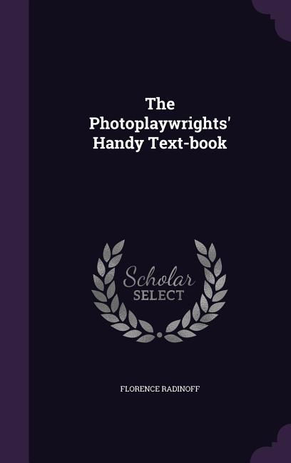 Photoplaywrights' Handy Text-book - Ingram
