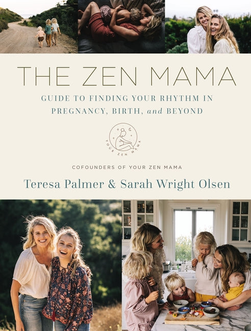 Zen Mama Guide to Finding Your Rhythm in Pregnancy, Birth, and Beyond - Ingram