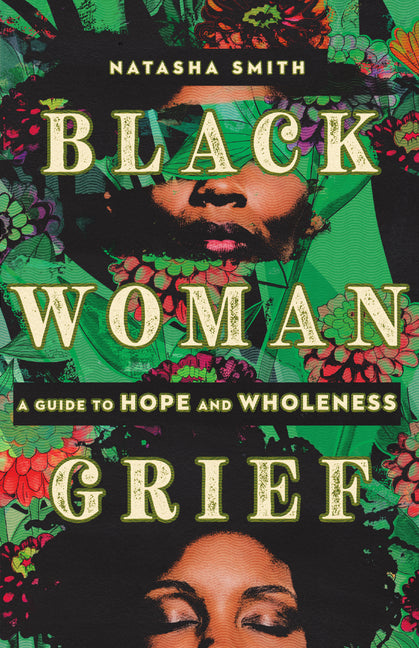Black Woman Grief: A Guide to Hope and Wholeness - Ingram