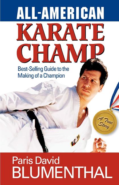 All-American Karate Champ: Best-Selling Guide to the Making of a Champion - Ingram